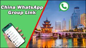 China WhatsApp Group Link